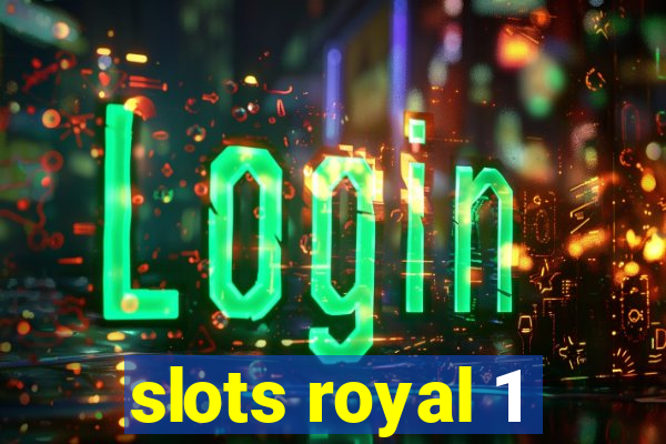 slots royal 1